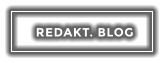 REDAKT. BLOG