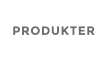 PRODUKTER